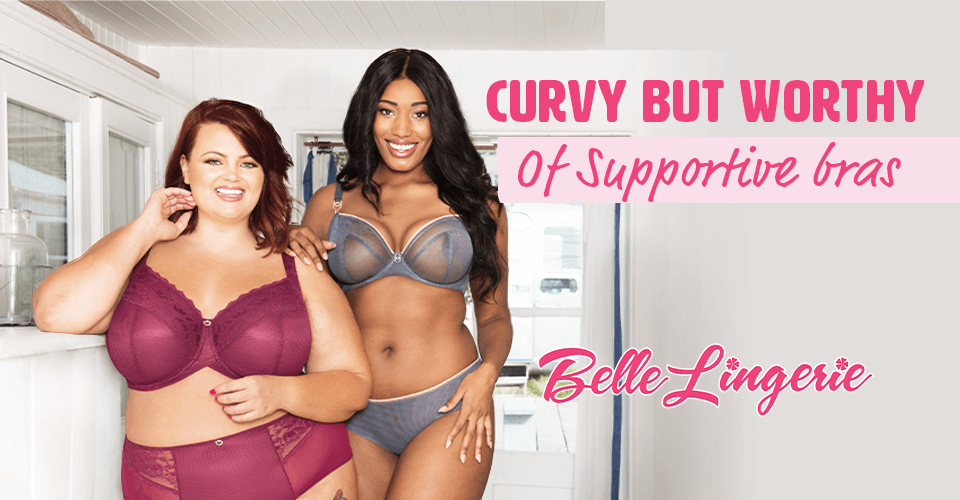 Curvy But Worthy Of Supportive Bras 